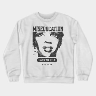 Lauryn Hill || Miseducation Crewneck Sweatshirt